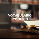 VOCABULARIO YÓGUICO